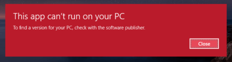 Windows 10 : Sửa lỗi thông báo “Ứng dụng này không thể chạy trên PC của bạn”